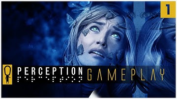PERCEPTION Gameplay  - INDIE HORROR AS BLIND PROTAGONIST - Part 1 - Gameplay Walkthrough Lets Play