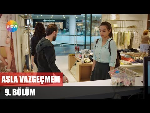 Asla Vazgeçmem 9.Bölüm ᴴᴰ