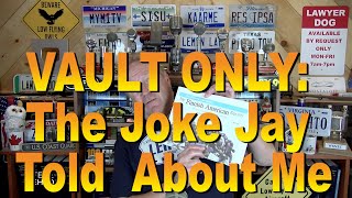 VAULT ONLY: The Joke Jay Told About Me