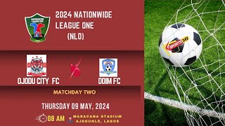 OJODU CITY FC VS OOIM FC  | 2024 NATIONWIDE LEAGUE ONE (NLO) | MARACANA CENTER 2 | RESCHEDULED MD 2