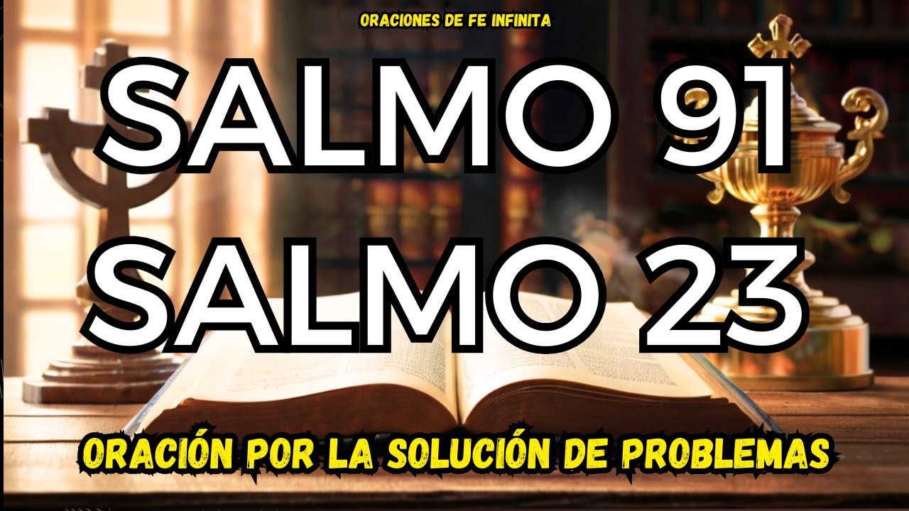 SALMO 91 y SALMO 23 : Las Oraciones Más PODEROSAS de la Biblia ...