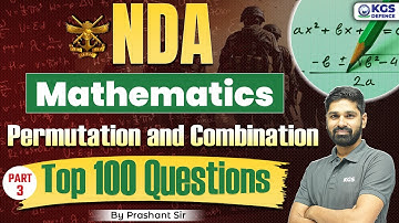 NDA Mathematics 2025 | Permutation and Combination | NDA Top 100 Questions | Maths by Prashant Sir