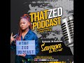 That zed podcast ep38 sampa the great on her upbringing international fame collabs plus more