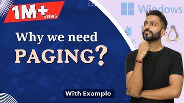 L-5.8: Need of Paging | Memory Management | Operating System