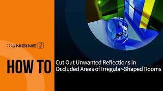 Cut Out Unwanted Reflections in Occluded Areas of Irregular-Shaped Rooms - UNIGINE 2 Quick Tips