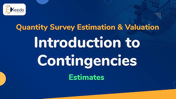 Introduction to Contingencies - Estimates - Quantity Survey Estimation and Valuation