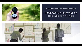 Navigating System At The Age of Three