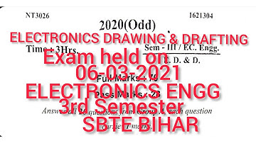 ELECTRONICS DRAWING & DRAFTING||QUESTION PAPER(06-03-2021)|ELECTRONICS ENGG|3rd Semester|SBTE BIHAR