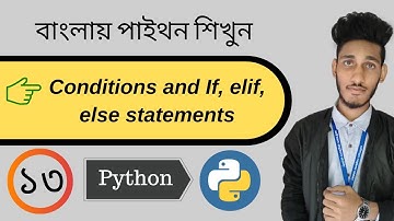 # 13 Python Bangla Tutorial : Conditions and If elif else statements