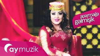 Aygül Ağayeva - Aparmağa Gelmişik