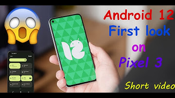 Android 12 First Look On GOOGLE Pixel 3 Short Video