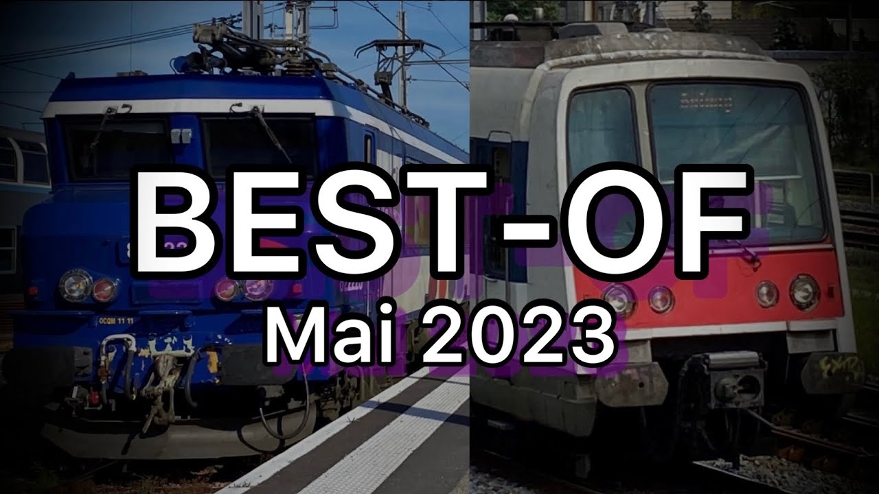 Best-of de Mai 2023 : Trains Spéciaux, Acheminement Festival Vapeur, RER, Infra, TGV…