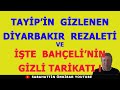 TAYYİP'İN GİZLENEN DİYARBAKIR REZALETİ VE İŞTE BAHÇELİ'NİN GİZLİ TARİKATI.!