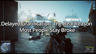 Why Youre Not Rich Yet Delayed Gratification