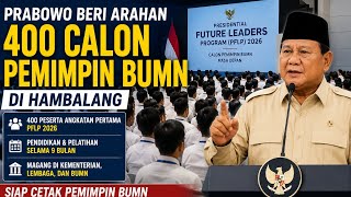 Prabowo Gembleng 400 Calon Pemimpin BUMN di Hambalang, Ini Program Rahasianya
