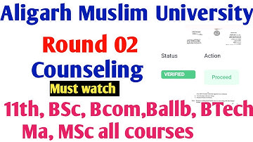 AMU counseling round 02 for 11th BA BSC bcom BALLB LLM BTech Mtech MA MSc all courses 2022