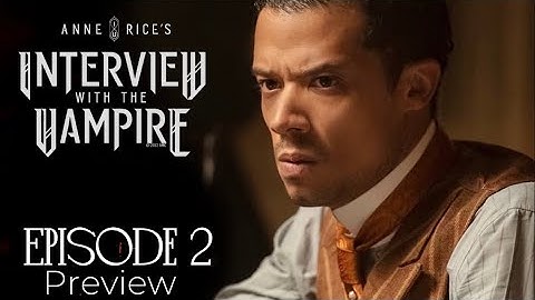 Interview with the Vampire 1x02 "After The Phantoms Of Your Former Self" Season 1 Episode 2 Preview