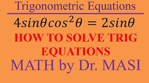 How to Solve Trigonometric Equations 4sinx.cos^2x=2sinx, Solving Trig Equations