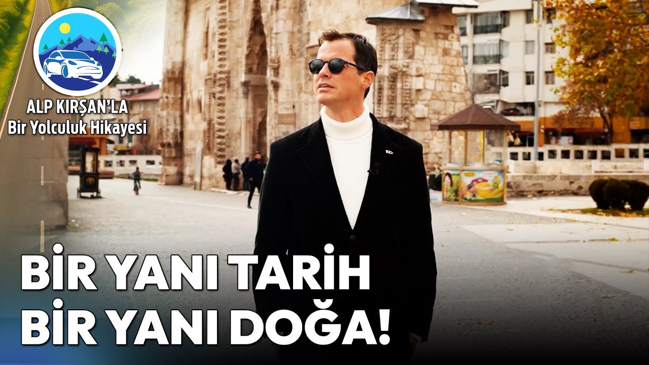 Sivas'tan Tokat'a Tarih ve Lezzet Dolu Bir Yolculuk | Alp Kırşan'la Bir Yolculuk Hikayesi