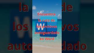 Ruta de los archivos autoguardados #windows #word #office #ruta #tutorial #tips #curso