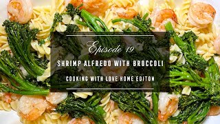 Antoinettes Kitchen Episode 19 | Shrimp Alfredo with Broccoli