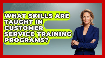 What Skills Are Taught in Customer Service Training Programs? | Customer First Leadership News