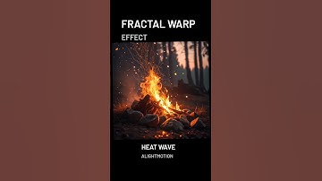 Fractal Warp | Heat Wave Effect | Reels Effect | Alight Motion