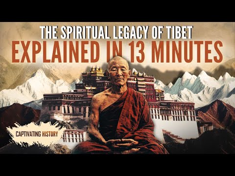 The Spiritual Legacy Of Tibet Explained In 13 Minutes