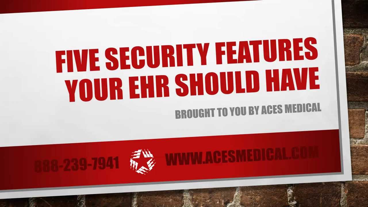 ACES Medical - Five Security Features Your EHR Should Have