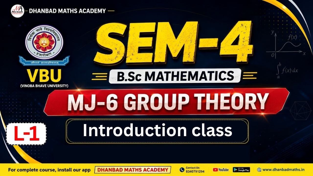 VBU SEM-4 MJ-6 LECTURE-1 GROUP THEORY | INTRODUCTION CLASS