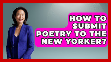 How To Submit Poetry To The New Yorker? - The Language Library