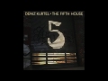 Video thumbnail for Deniz Kurtel - The Fifth House