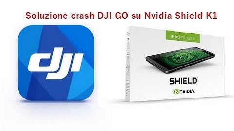 Soluzione crash  DJI GO su Nvidia Shield K1 - Tutorial downgrade ad Android 6