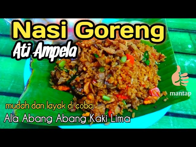 cara bikin nasi goreng ati ampela ala abang abang kang nasgor kaki lima class=