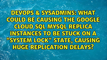 What could be causing the Google Cloud SQL MySQL replica instances to be stuck on a "System...
