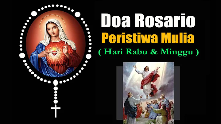DOA ROSARIO Peristiwa Mulia ( Hari Rabu & Minggu ) | Doa Katolik