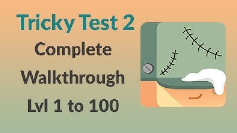 Tricky Test 2 All Answers | Level 1 to 100 - Latest Update