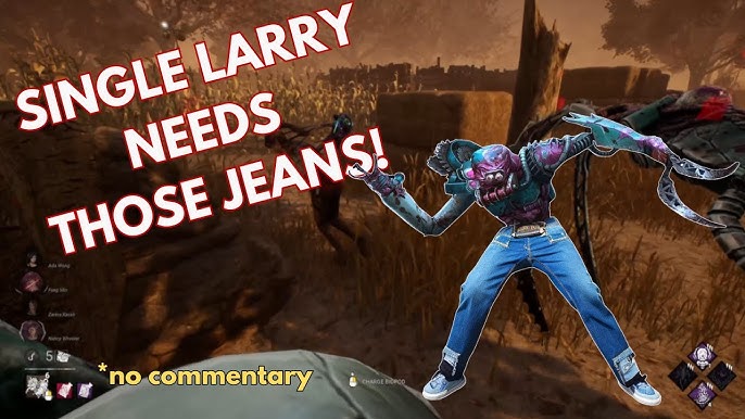 Single Larry Needs Those Jeans! / Singularity / Dead By Daylight Killer  Gameplay 