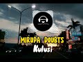 Mirupa Doubts - Kulusi (Music) (Original) 2018