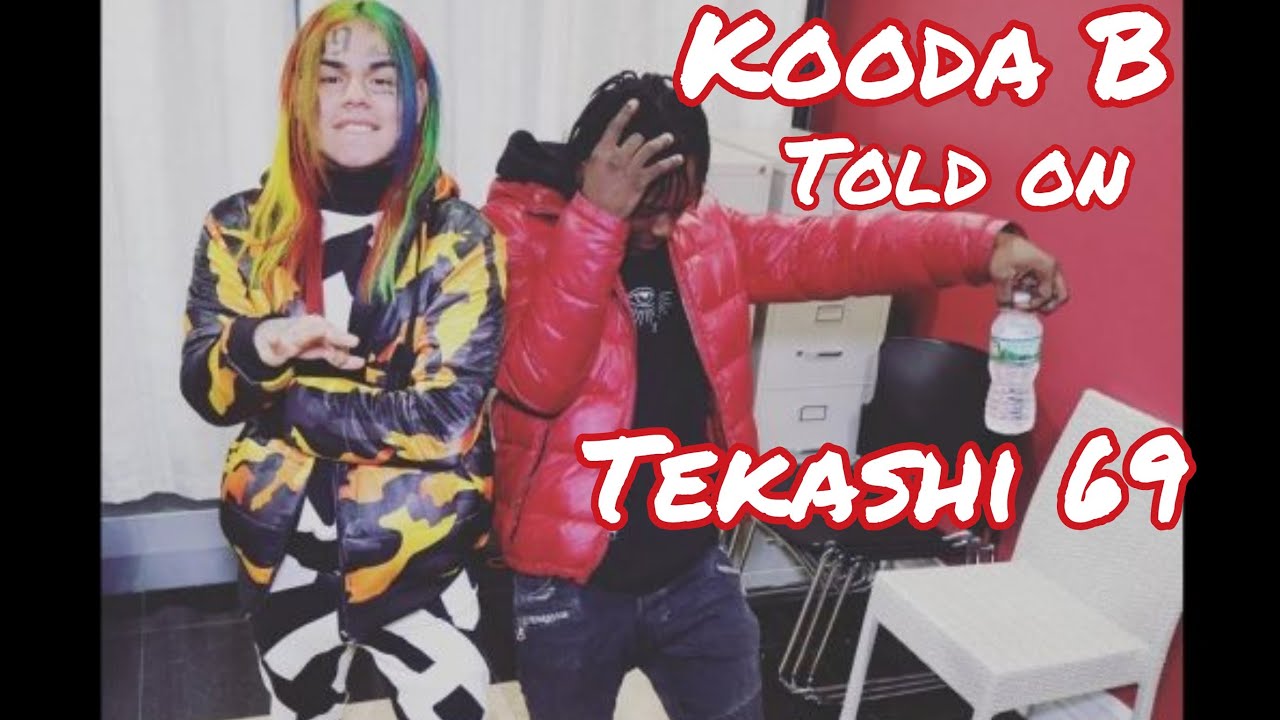 Kooda B Told On Himself , 6ix9ine explains how Kooda B told on himself ...