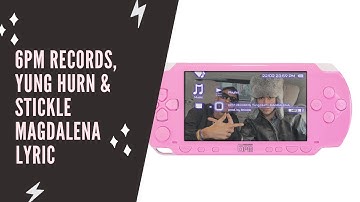 6PM RECORDS, Yung Hurn, Stickle - Magdalena (Lyric Edition)