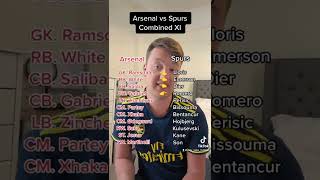 Arsenal vs Spurs Combined XI