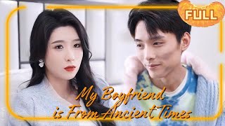 [MULTI SUB]My Boyfriend Comes From Ancient Times……#DRAMA #PureLove