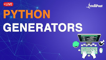 Python Generators Tutorial | Python Generator Examples | Intellipaat