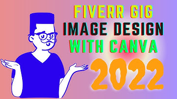 How to create fiverr GIG  image design with canva 2022.