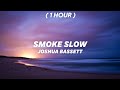 [ 1 Hour ] Joshua Bassett - Smoke Slow