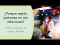 Porqué repito patrones en mis relaciones?