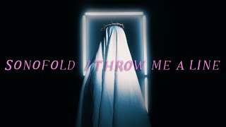 Sonofold - Throw Me A Line (Official Video)