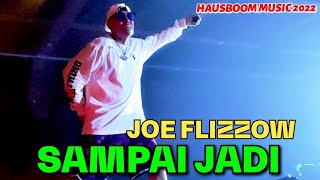 Yooo SAMPAI JADI JOE FLIZZOW Di Live Concert HAUSBOOM MUSIC 2022 MAEPS Serdang