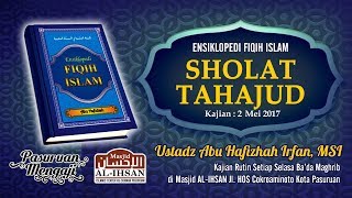 Ensiklopedi Fiqh Islam - SHOLAT TAHAJUD | Ust. Abu Hafizhah Irfan, MSI